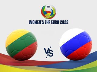 Гандбол. Чемпионат Европы-2022. Женщины. Отборочный турнир. Литва - Россия