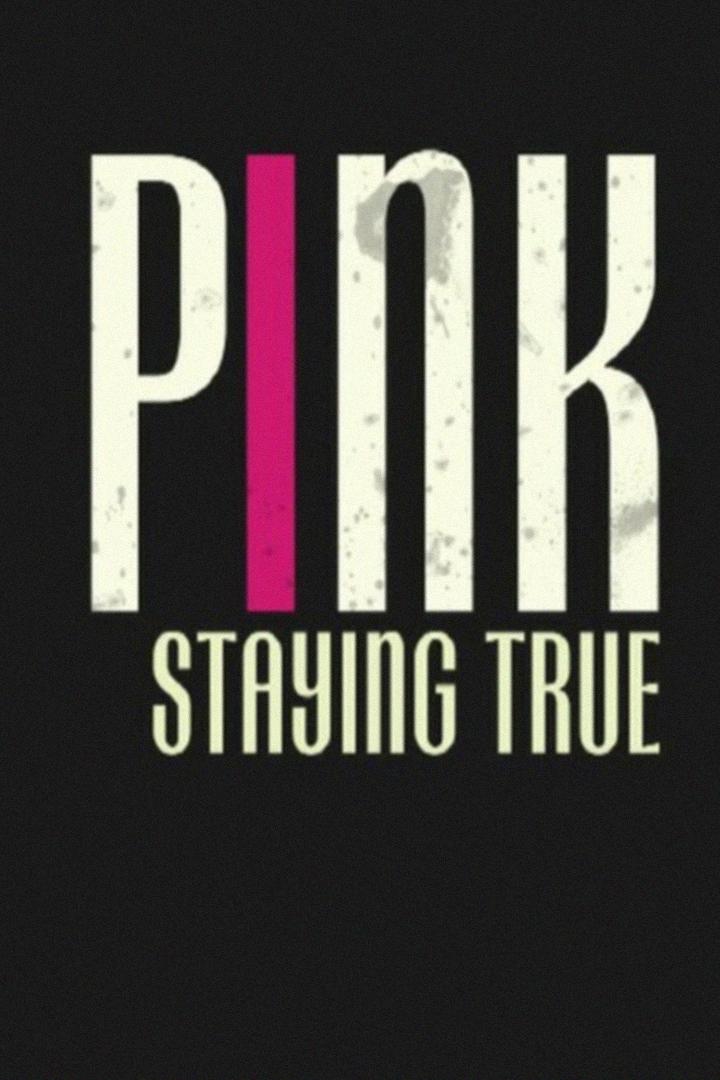 Pink: Staying True