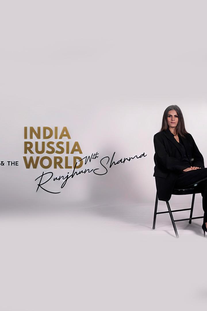 India, Russia and the World with Runjhun Sharma